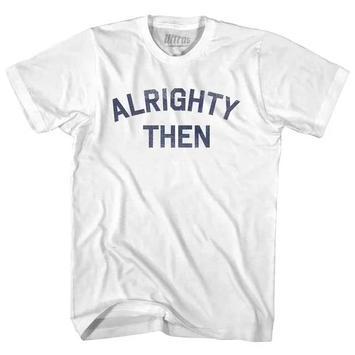 Alrighty Then Youth Cotton T-shirt