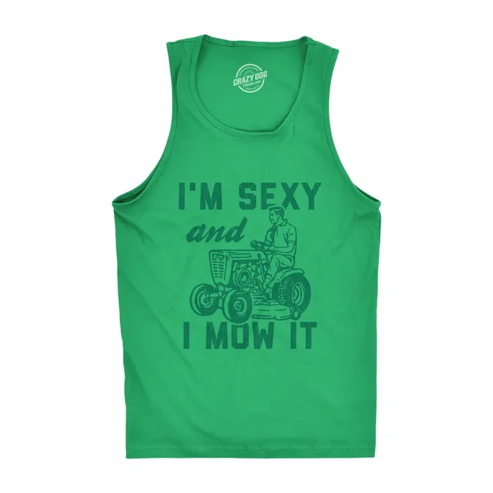 I’m Sexy And I Mow It Men’s Tank Top