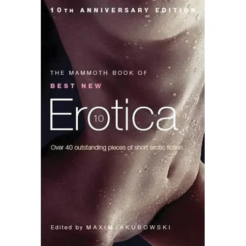 Mammoth Book of Best New Erotica Vol. 10
