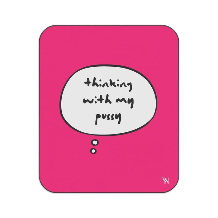 Pink Thinking With My Pussy | Mix Match Fun-Flirty Lovers’ Water-Resistant Blankets