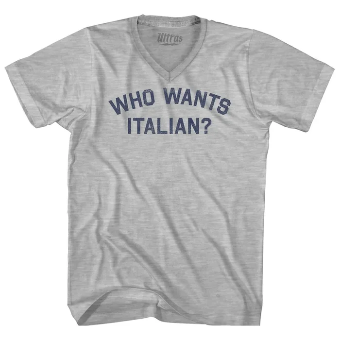 Who Wants Italian Adult Cotton V-neck T-shirt